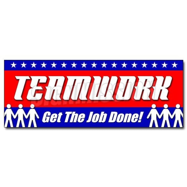 TEAMWORK GET JOB DONE! DECAL sticker safety insurance signage, 36" x 14", D-36 Teamwork Get Job Don